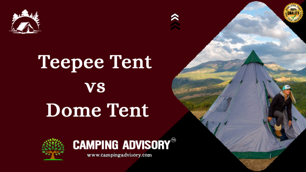 Teepee Tent vs Dome Tent